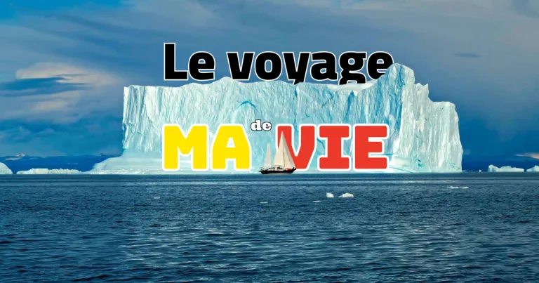 Le voyage de ma vie