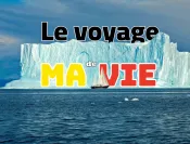 Le voyage de ma vie